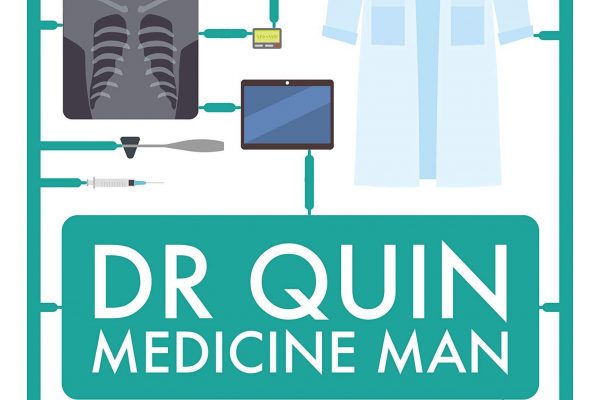 Book cover of 'Dr Quin Medicine Man' by Dr. John Quin. The illustrated cover displays many medical objects including a stethoscope, , X Ray,  lab coat, microscope, first aid box, a scalpel and a needle.