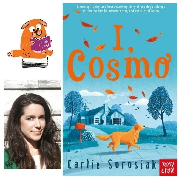 Book cover for 'I, Cosmo' by Carlie Sorosiak. A big yellow dog is walking along in front of a house with trees in the garden and a red post box. A Big Dig Children's Book Festival event.