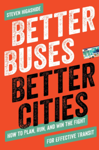 Better Buses Better Cities by Steven Higashide