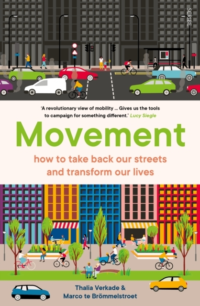 Movement: how to take back our streets and transform our lives by Thalia Verkade